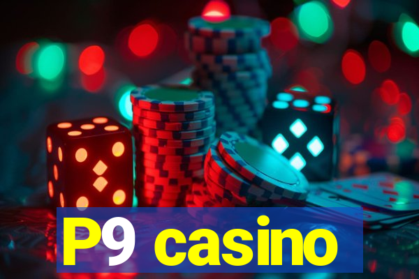 P9 casino